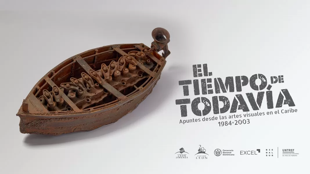 Exposición temporal “El Tiempo de todavía. Apuntes desde las artes visuales en el Caribe” en el Centro León