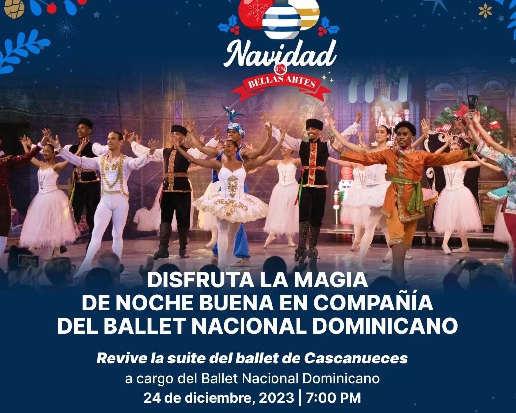 Suite del Ballet Cascanueces", un viaje encantador a través de la mágica historia de esta época, a cargo del Ballet Nacional Dominicano. 