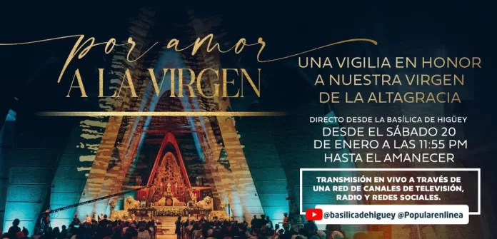 Por amor a la Virgen, vigilia en la Basílica y retransmisión del Concierto Altagraciano