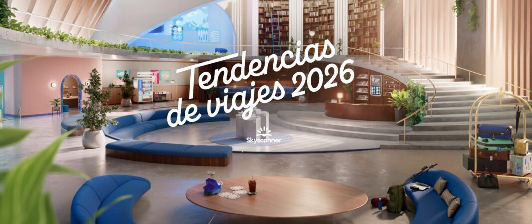 El informe Travel Trends 2026 de Skyscanner revela un recorrido por las nuevas motivaciones, destinos y experiencias que transformarán la manera de viajar el próximo año